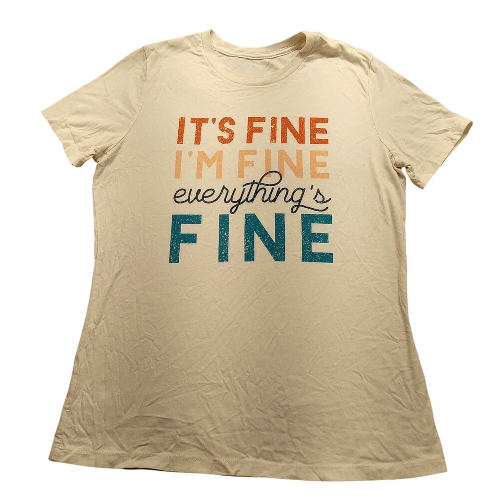 Vintage Its Fine Im Fine Everythings Fine T-Shirt S Women's Short Sleeve White